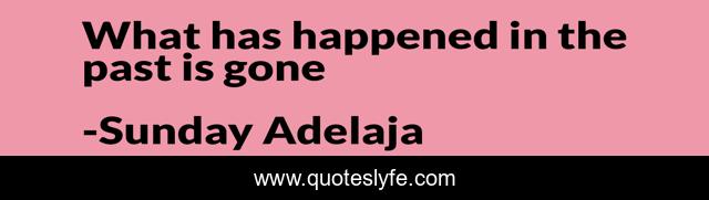 What has happened in the past is gone