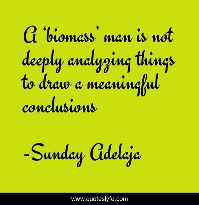 A ‘biomass’ man is not deeply analyzing things to draw a meaningful conclusions