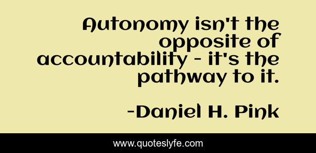 Autonomy isn't the opposite of accountability - it's the pathway to it.