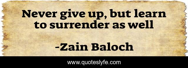 Never give up, but learn to surrender as well