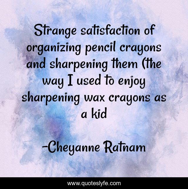 Strange satisfaction of organizing pencil crayons and sharpening them (the way I used to enjoy sharpening wax crayons as a kid