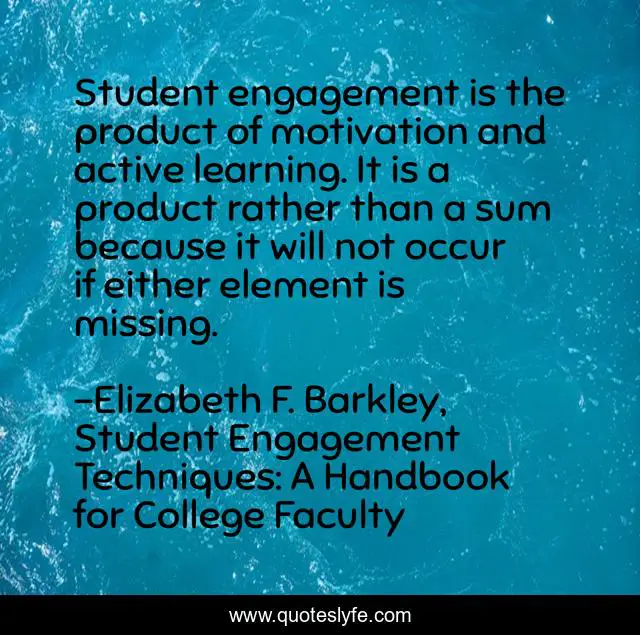 Student engagement is the product of motivation and active learning. I