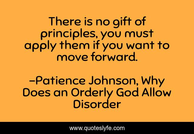 There is no gift of principles, you must apply them if you want to move forward.