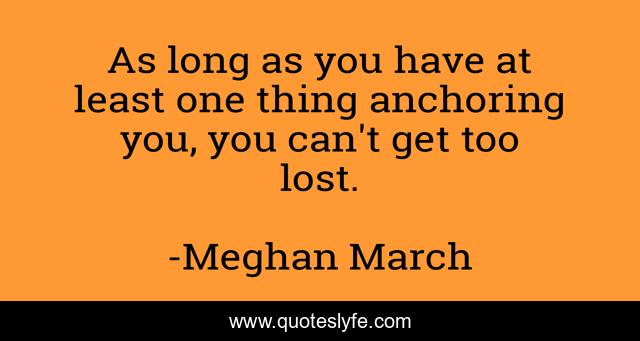 As long as you have at least one thing anchoring you, you can't get too lost.