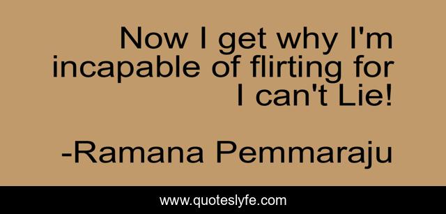 Now I get why I'm incapable of flirting for I can't Lie!
