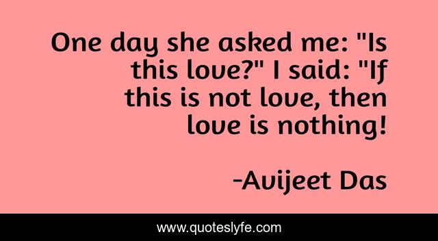 One day she asked me: 