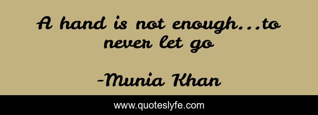 A hand is not enough...to never let go