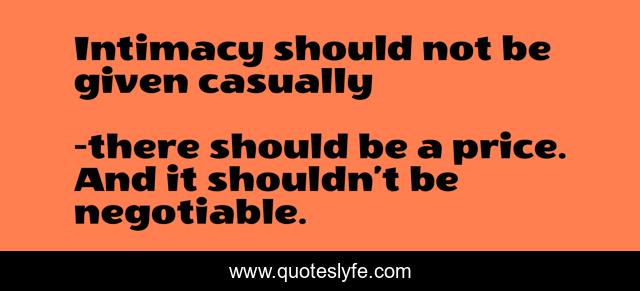 Intimacy should not be given casually