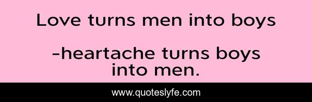 Love turns men into boys