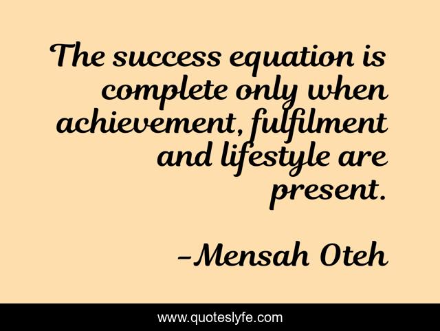 The success equation is complete only when achievement, fulfilment and lifestyle are present.
