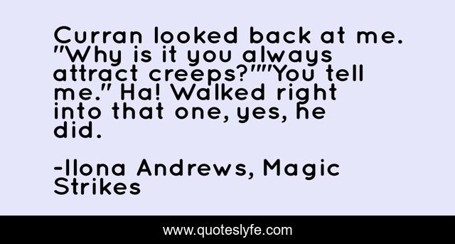 Curran looked back at me. 