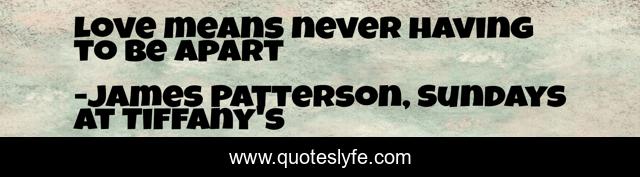 Love means never having to be apart