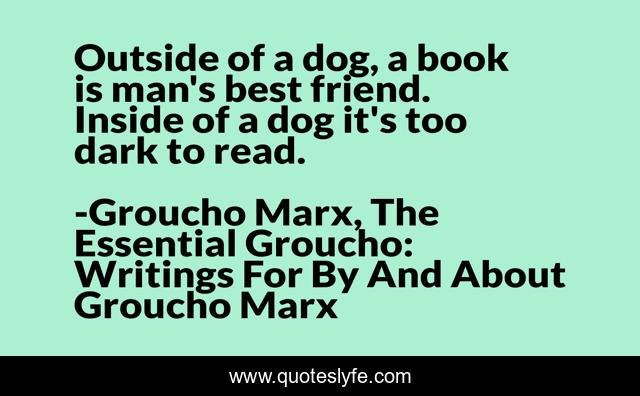 Best Groucho Marx The Essential Groucho Writings For By And About Groucho Marx Quotes With Images To Share And Download For Free At Quoteslyfe