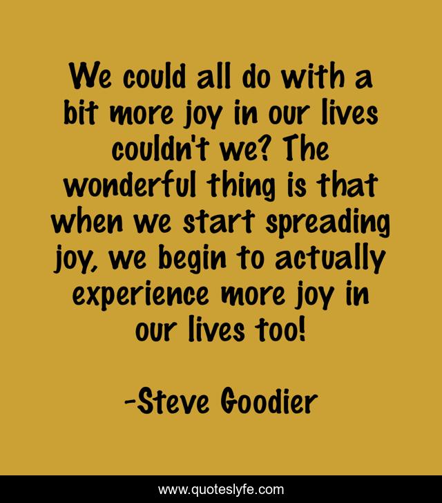 We could all do with a bit more joy in our lives couldn't we? The wonderful thing is that when we start spreading joy, we begin to actually experience more joy in our lives too!