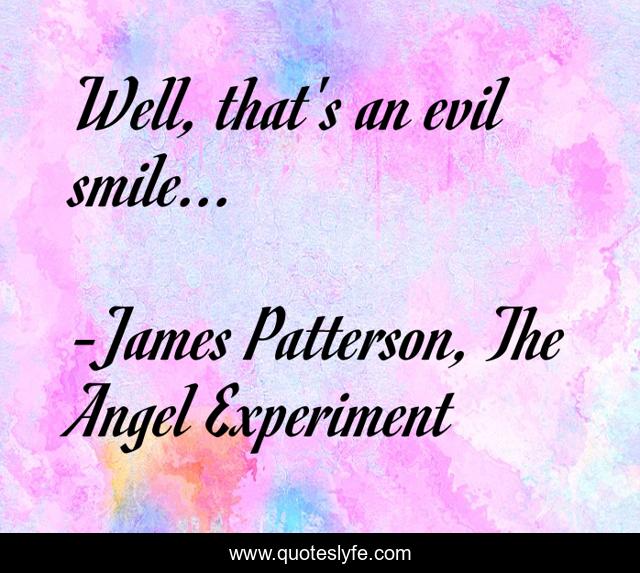 Well, that's an evil smile...