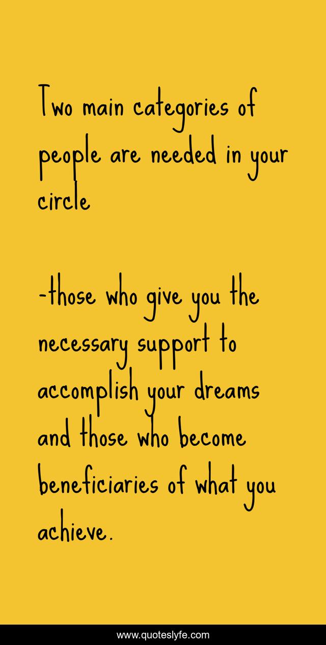Two main categories of people are needed in your circle