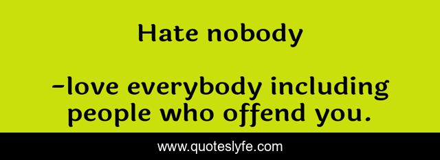 Hate nobody
