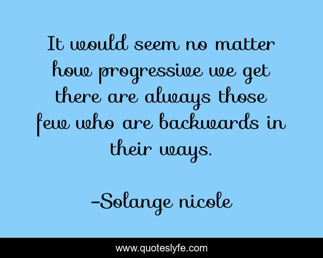 It would seem no matter how progressive we get there are always those few who are backwards in their ways.