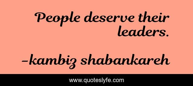 People deserve their leaders.