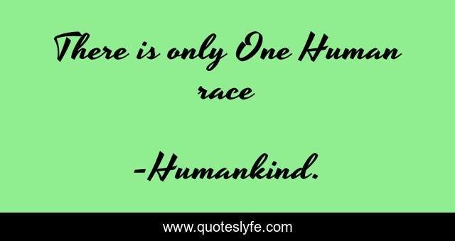 There is only One Human race