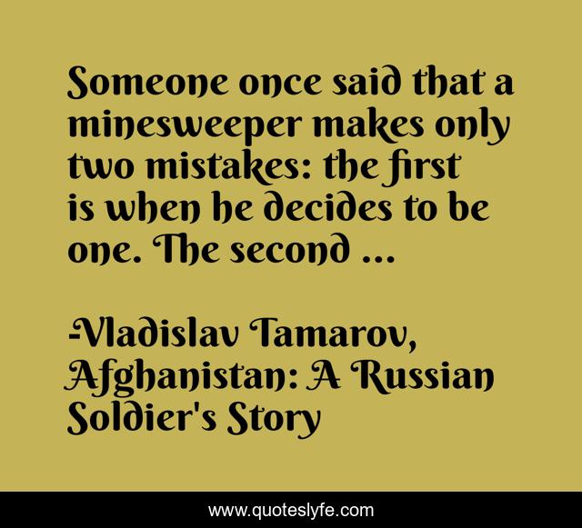 Someone once said that a minesweeper makes only two mistakes: the first is when he decides to be one. The second …