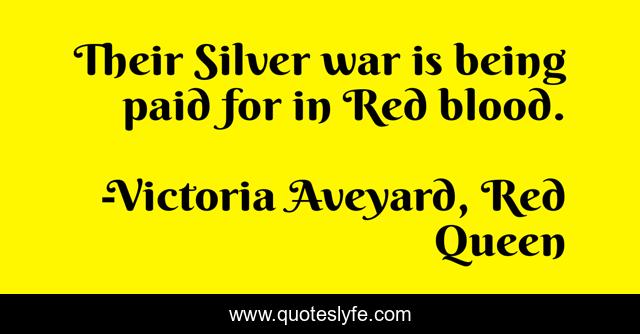 Their Silver war is being paid for in Red blood.