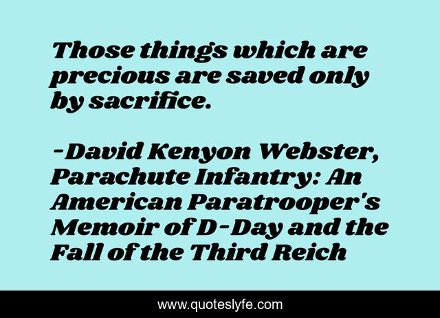 Those things which are precious are saved only by sacrifice.