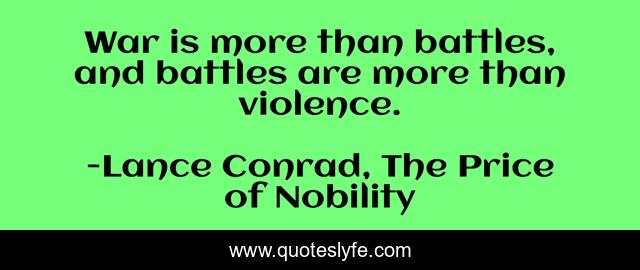 War is more than battles, and battles are more than violence.