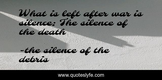 What is left after war is silence: The silence of the death
