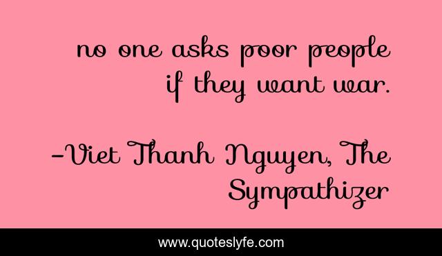 no one asks poor people if they want war.
