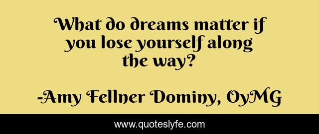 What do dreams matter if you lose yourself along the way?