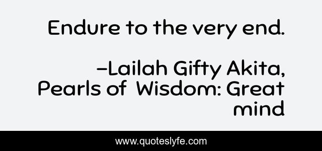 Endure to the very end.