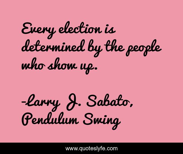 Every election is determined by the people who show up.