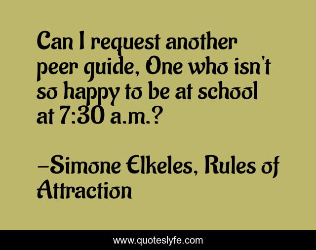 Can I request another peer guide, One who isn't so happy to be at school at 7:30 a.m.?