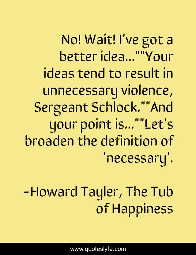 No! Wait! I've got a better idea...