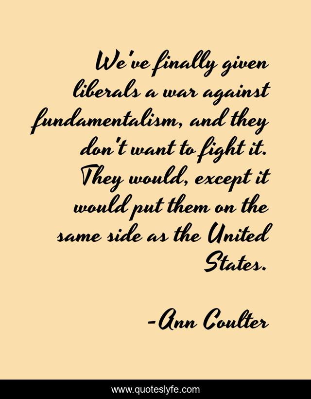 We've finally given liberals a war against fundamentalism, and they don't want to fight it. They would, except it would put them on the same side as the United States.
