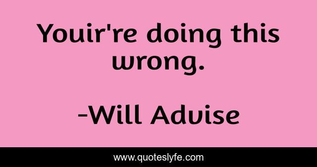 Youir're doing this wrong.