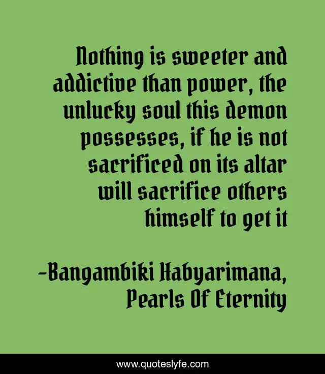 Nothing is sweeter and addictive than power, the unlucky soul this demon possesses, if he is not sacrificed on its altar will sacrifice others himself to get it