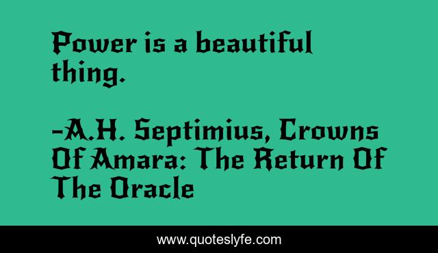 Power is a beautiful thing.