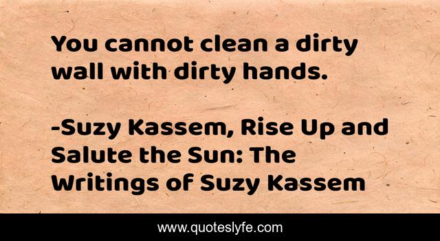 You cannot clean a dirty wall with dirty hands.