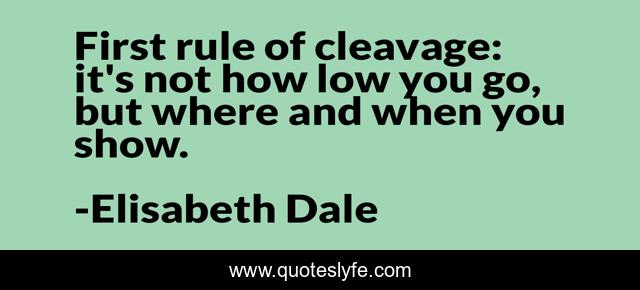 First rule of cleavage: it's not how low you go, but where and when you show.