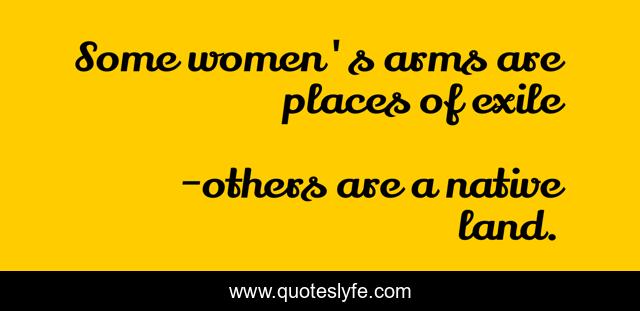 Some women's arms are places of exile