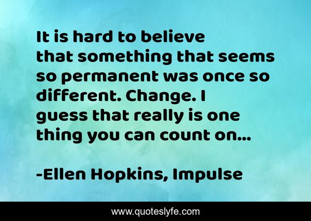 It is hard to believe that something that seems so permanent was once so different. Change. I guess that really is one thing you can count on...