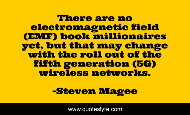 There are no electromagnetic field (EMF) book millionaires yet, but that may change with the roll out of the fifth generation (5G) wireless networks.