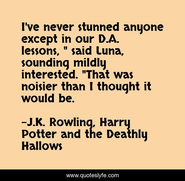 I've never stunned anyone except in our D.A. lessons, 