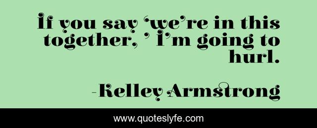 If you say ‘we’re in this together, ’ I’m going to hurl.