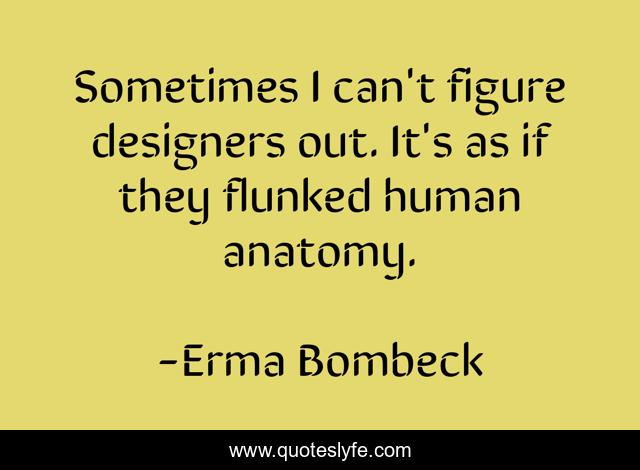 Sometimes I can't figure designers out. It's as if they flunked human anatomy.