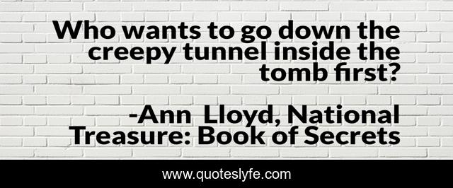 Who wants to go down the creepy tunnel inside the tomb first?