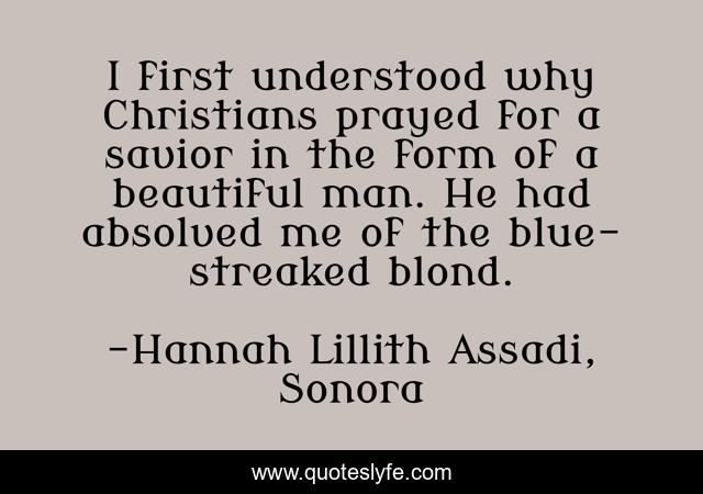 I first understood why Christians prayed for a savior in the form of a beautiful man. He had absolved me of the blue-streaked blond.