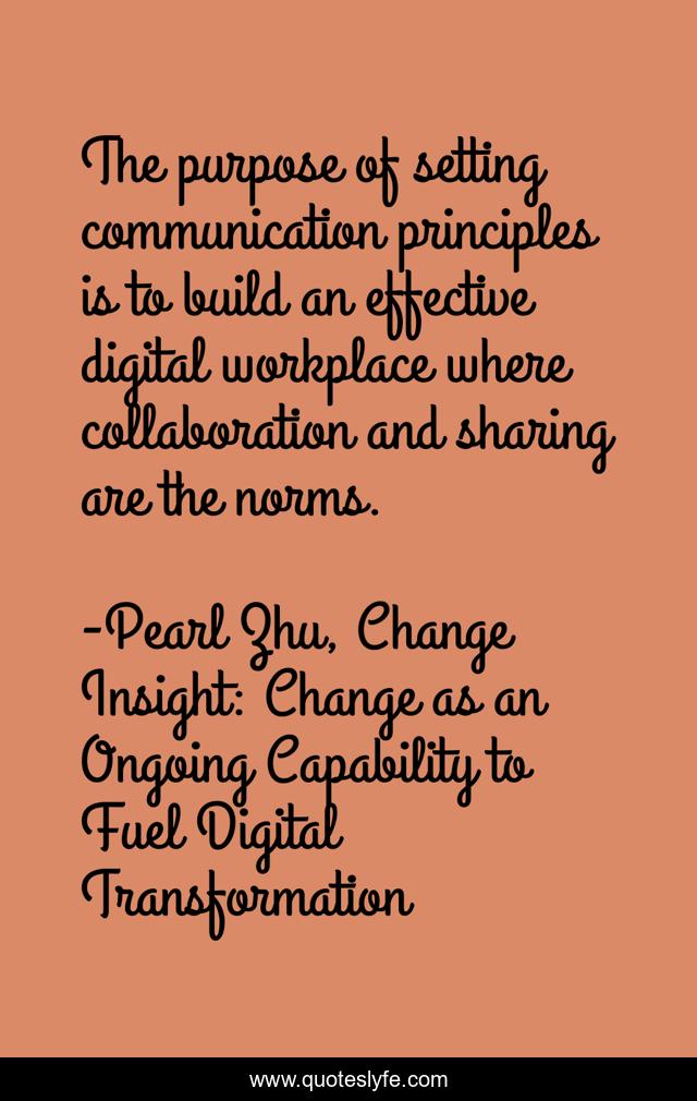 The purpose of setting communication principles is to build an effective digital workplace where collaboration and sharing are the norms.